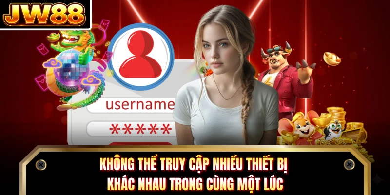 Không thể truy cập nhiều thiết bị khác nhau trong cùng một lúc