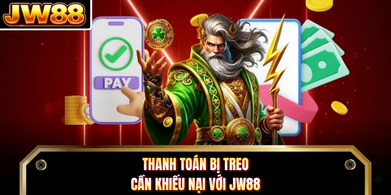Thanh toán bị treo cần khiếu nại với DN88 